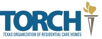 Texas TORCH Texas Organization of Residential Care Homes